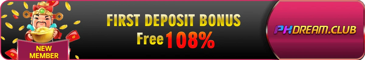 New Member First Deposit Bonus 108%